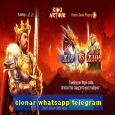 clonar whatsapp telegram