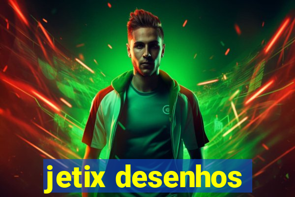 jetix desenhos