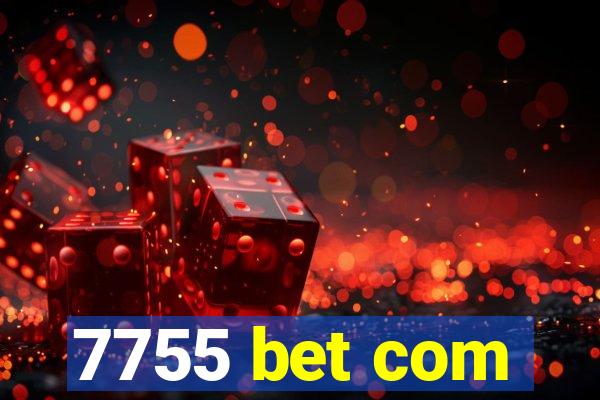 7755 bet com