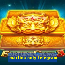 martina only telegram