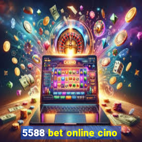 5588 bet online cino