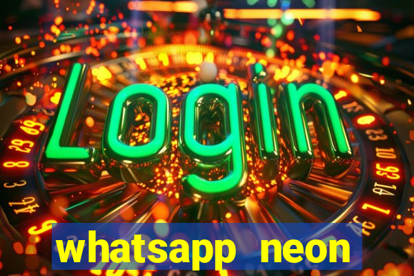 whatsapp neon consiga mais