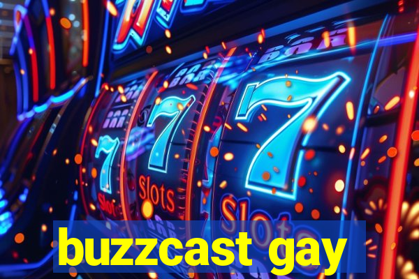 buzzcast gay