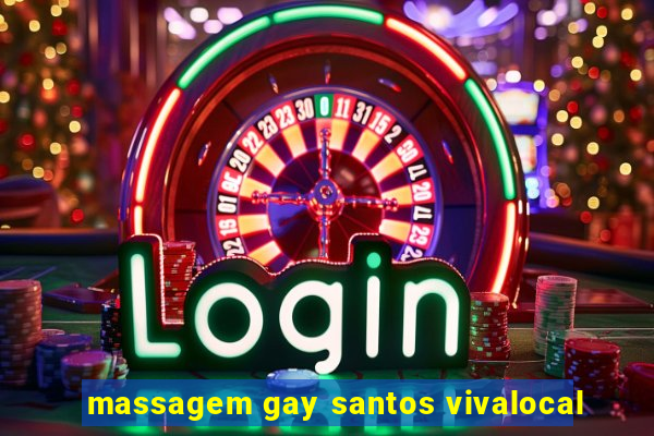 massagem gay santos vivalocal