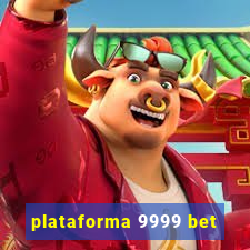 plataforma 9999 bet