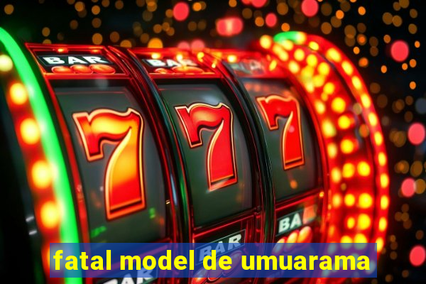 fatal model de umuarama