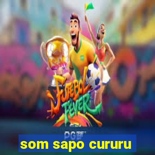 som sapo cururu