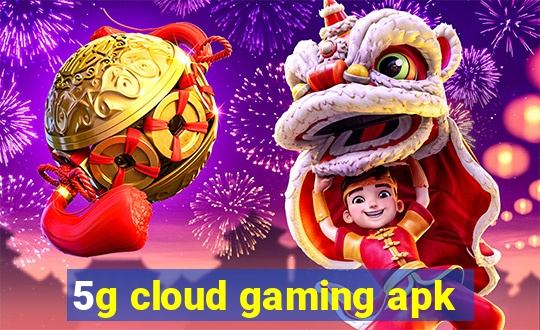 5g cloud gaming apk