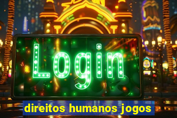 direitos humanos jogos