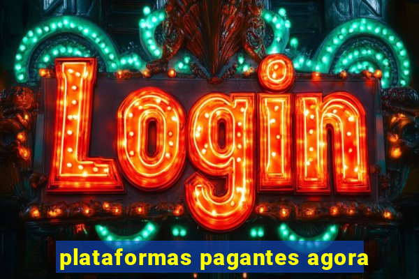 plataformas pagantes agora