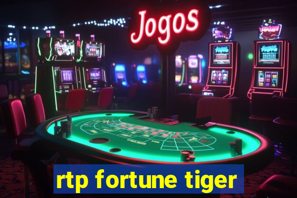 rtp fortune tiger