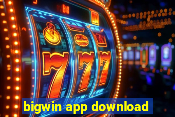 bigwin app download