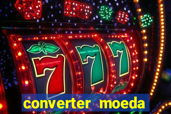 converter moeda cruzeiro para real