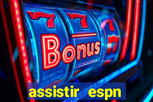 assistir espn brasil ao vivo