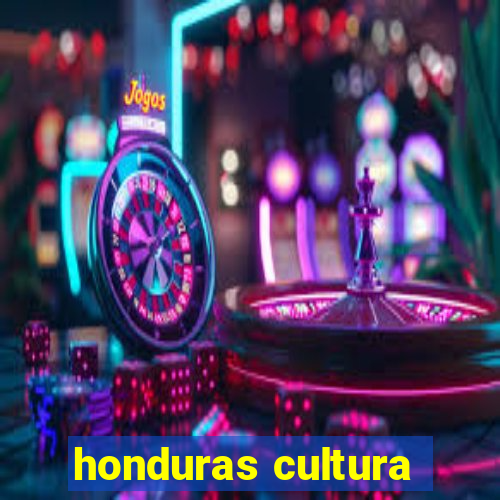 honduras cultura