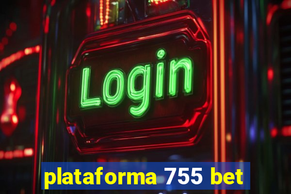 plataforma 755 bet