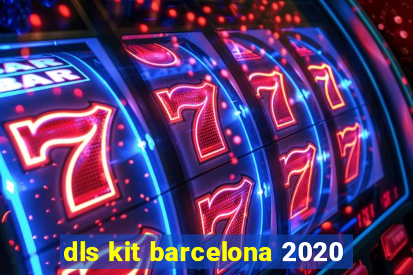 dls kit barcelona 2020