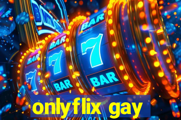 onlyflix gay