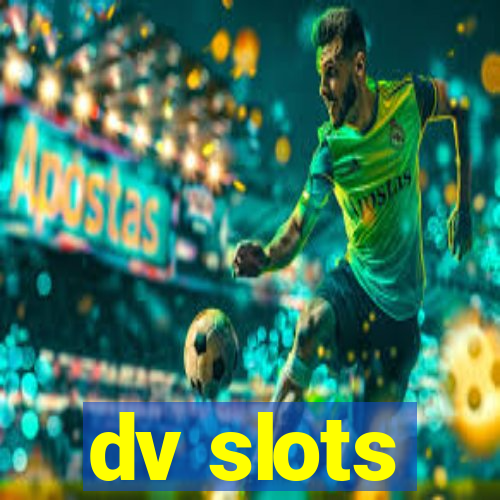 dv slots