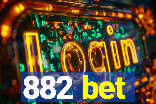 882 bet