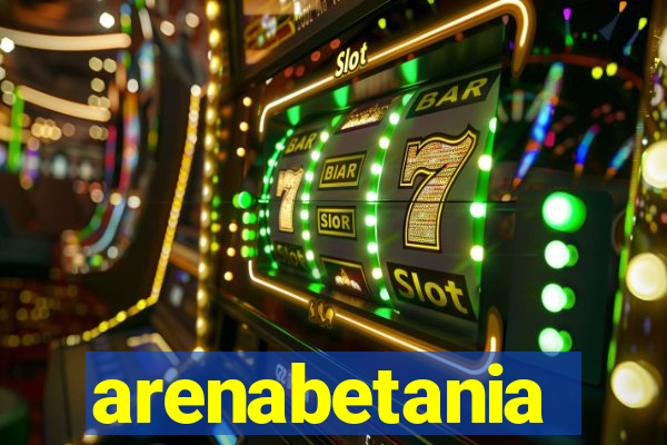 arenabetania