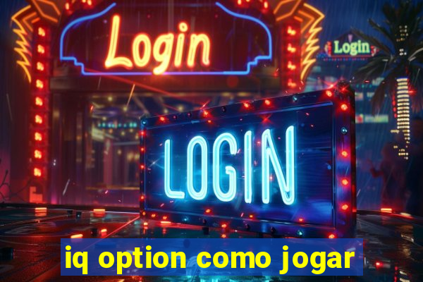 iq option como jogar