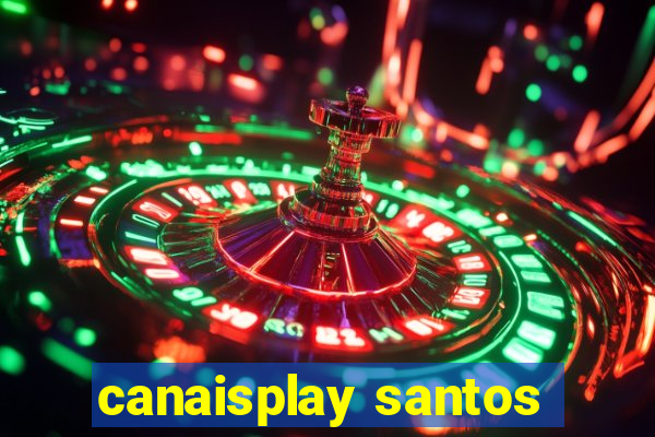 canaisplay santos