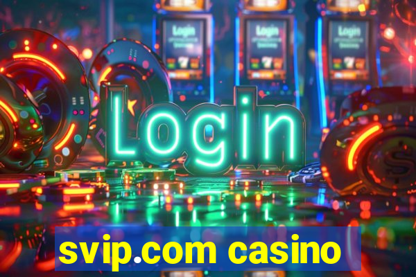 svip.com casino