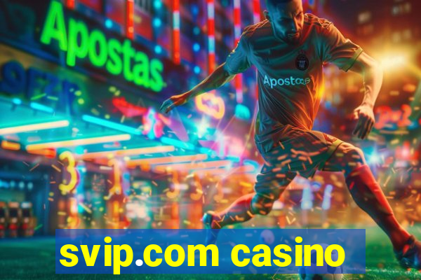 svip.com casino