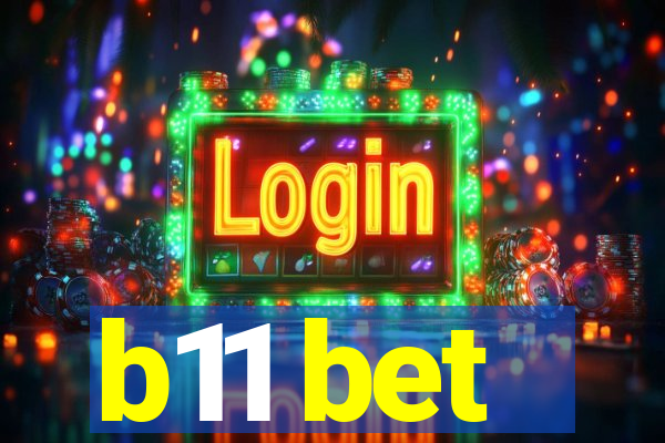 b11 bet