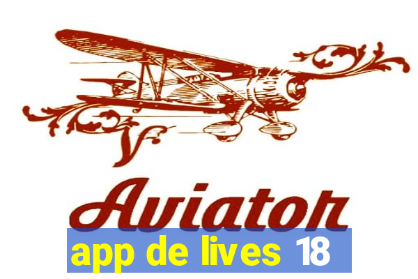 app de lives 18