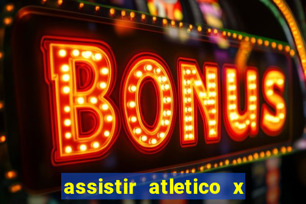 assistir atletico x botafogo futemax