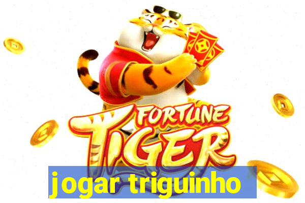 jogar triguinho