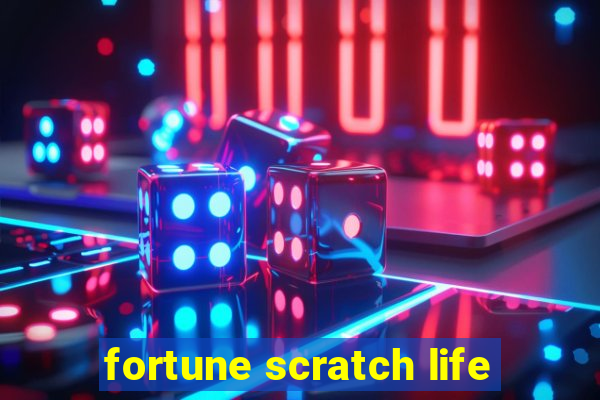 fortune scratch life