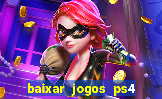 baixar jogos ps4 desbloqueado pkg