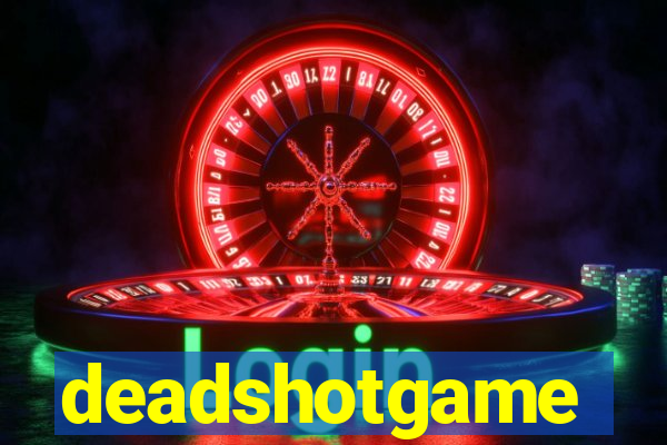 deadshotgame