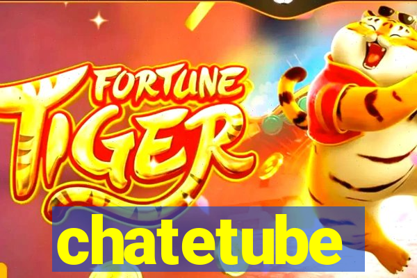 chatetube