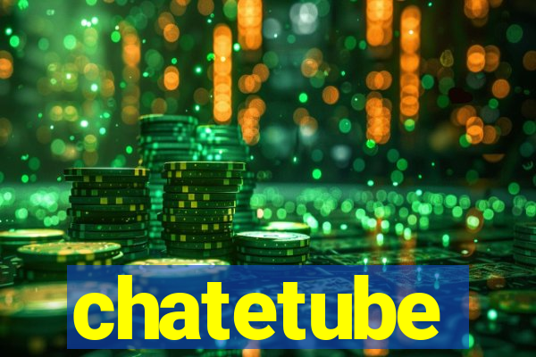 chatetube