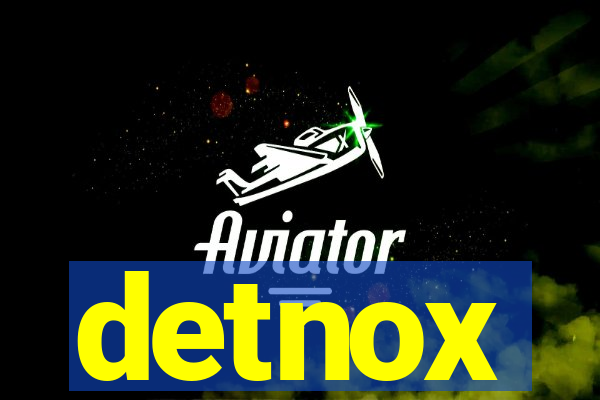 detnox