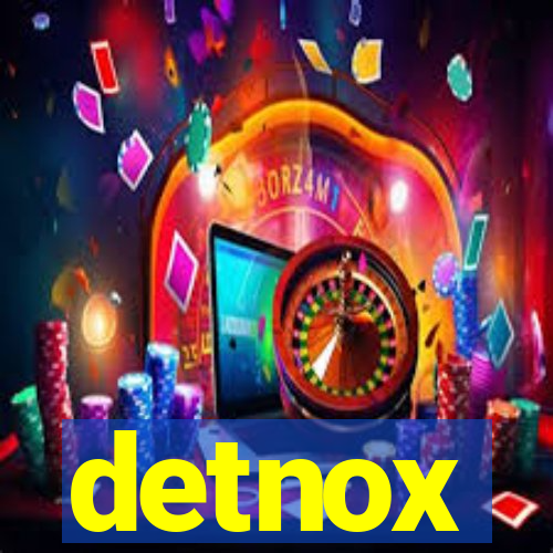 detnox