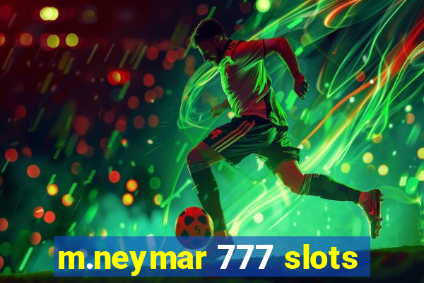 m.neymar 777 slots