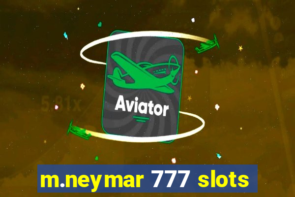 m.neymar 777 slots