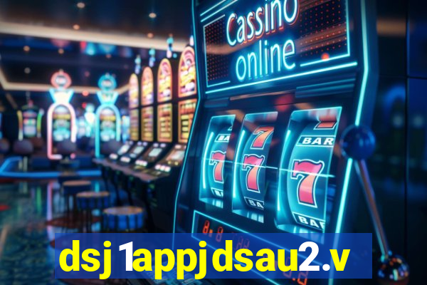 dsj1appjdsau2.vip