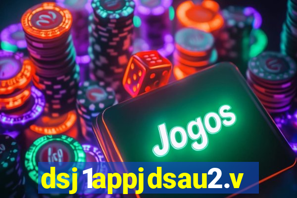 dsj1appjdsau2.vip