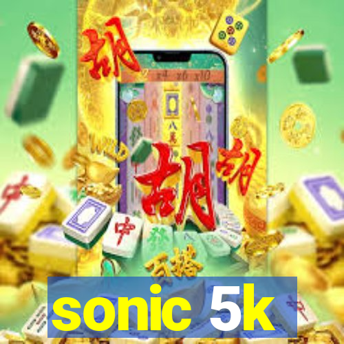 sonic 5k