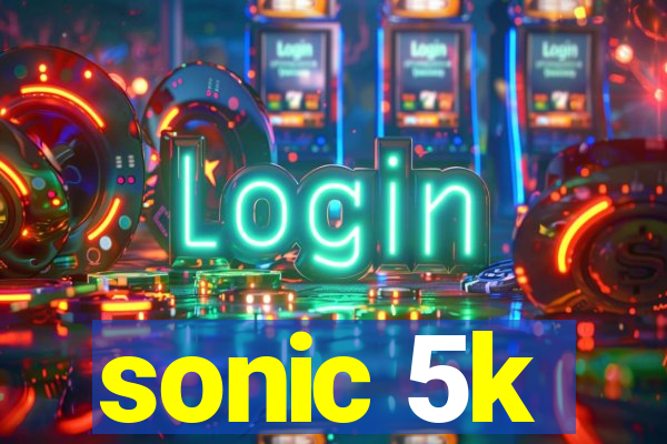 sonic 5k