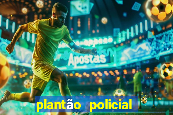 plantão policial manaus hoje