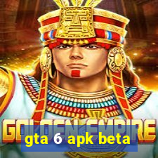 gta 6 apk beta