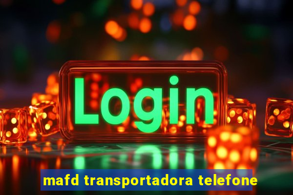 mafd transportadora telefone