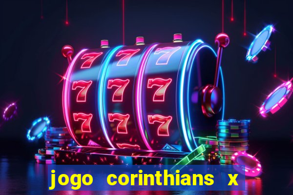 jogo corinthians x fortaleza ao vivo gratis